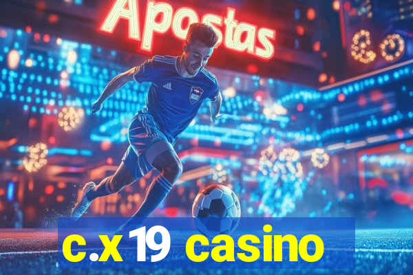 c.x19 casino